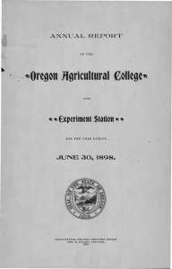Oregon flgricultura! College experiment Station ANNUAL REPORT JUNE 30, 1898.