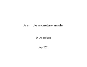 A simple monetary model D. Andolfatto July 2011