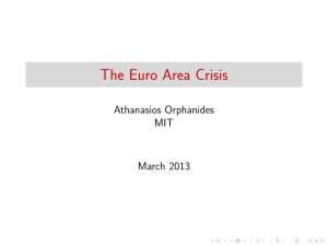 The Euro Area Crisis Athanasios Orphanides MIT March 2013