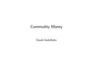 Commodity Money David Andolfatto