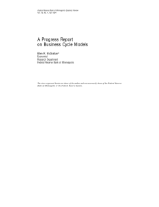 A Progress Report on Business Cycle Models Ellen R. McGrattan* Economist