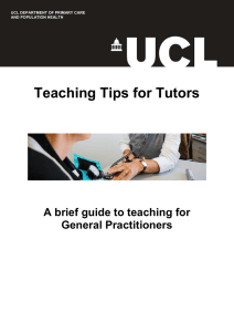 Teaching Tips for Tutors A brief guide to teaching for General Practitioners