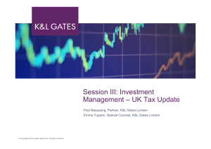 Session III: Investment Management – UK Tax Update