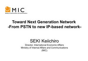 SEKI Keiichiro Toward Next Generation Network -From PSTN to new IP-based network-