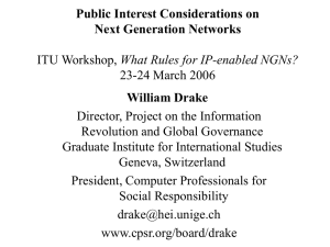 Public Interest Considerations on Next Generation Networks William Drake