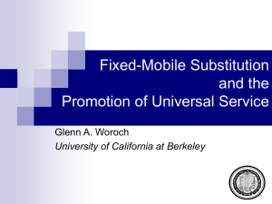 Fixed-Mobile Substitution and the Promotion of Universal Service Glenn A. Woroch