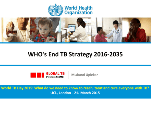 WHO's End TB Strategy 2016-2035 Mukund Uplekar