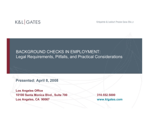 BACKGROUND CHECKS IN EMPLOYMENT: Legal Requirements, Pitfalls, and Practical Considerations