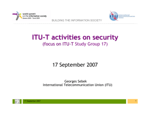 ITU - T activities on security 17 September 2007