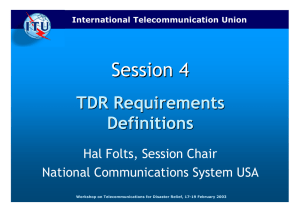 Session 4 TDR Requirements Definitions Hal Folts, Session Chair