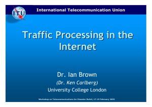 Traffic Processing in the Internet Dr. Ian Brown (Dr. Ken Carlberg)