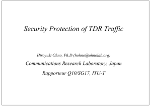 Security Protection of TDR Traffic Communications Research Laboratory, Japan Rapporteur Q10/SG17, ITU-T