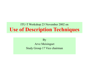 Use of Description Techniques ITU-T Workshop 23 November 2002 on By Arve Meisingset