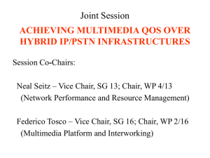 Joint Session ACHIEVING MULTIMEDIA QOS OVER HYBRID IP/PSTN INFRASTRUCTURES