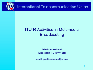 International Telecommunication Union ITU-R Activities in Multimedia Broadcasting 1
