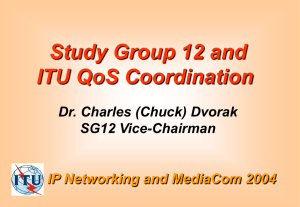 Study Group 12 and ITU QoS Coordination IP Networking and MediaCom 2004