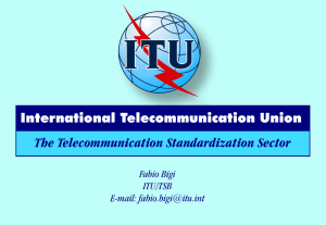 The Telecommunication Standardization Sector International Telecommunication Union Fabio Bigi ITU/TSB