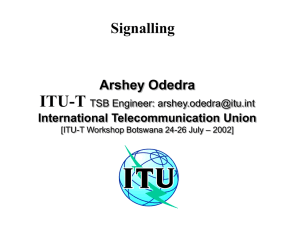 ITU-T Signalling Arshey Odedra International Telecommunication Union