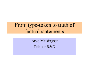 From type-token to truth of factual statements Arve Meisingset Telenor R&amp;D