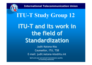 ITU-T Study Group 12 ITU - T and its work in