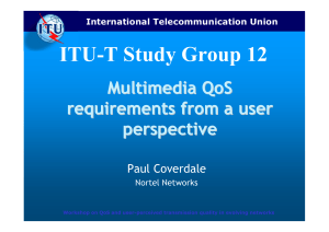 ITU-T Study Group 12 Multimedia QoS requirements from a user perspective