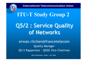 ITU-T Study Group 2 Q5/2 : Service Quality of Networks erwan.ritchen@francetelecom
