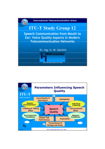 ITU-T Study Group 12 ITU-T Speech Communication from Mouth to