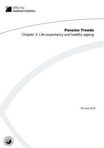 Pension Trends Chapter 3: Life expectancy and healthy ageing 25 June 2010