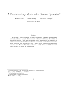 A Predator-Prey Model with Disease Dynamics ∗† Chris Flake Tram Hoang