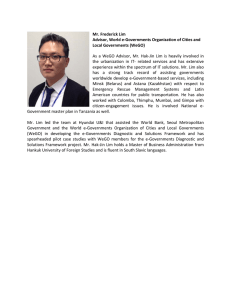 Mr. Frederick Lim  Advisor, World e‐Governments Organization of Cities and  Local Governments (WeGO)  As  a  WeGO  Advisor,  Mr.  Hak‐Jin  Lim  is  heavily  involved ...