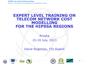 EXPERT LEVEL TRAINING ON TELECOM NETWORK COST MODELLING FOR THE HIPSSA REGIONS