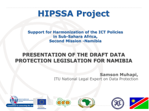 HIPSSA Project  PRESENTATION OF THE DRAFT DATA PROTECTION LEGISLATION FOR NAMIBIA