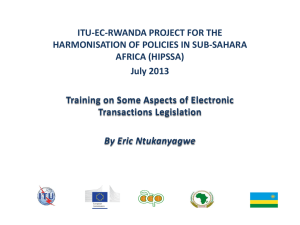 ITU-EC-RWANDA PROJECT FOR THE HARMONISATION OF POLICIES IN SUB-SAHARA AFRICA (HIPSSA) July 2013