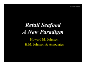 Retail Seafood A New Paradigm Howard M. Johnson H.M. Johnson &amp; Associates