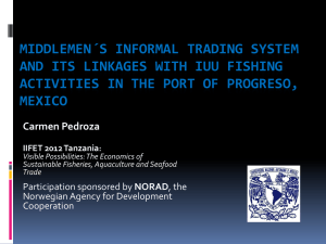 MIDDLEMEN´S INFORMAL TRADING SYSTEM AND ITS LINKAGES WITH IUU FISHING