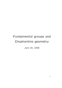 Fundamental groups and Diophantine geometry June 20, 2006 1