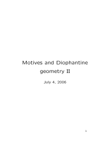 Motives and Diophantine geometry II July 4, 2006 1
