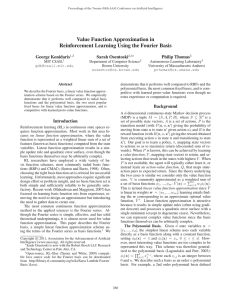 Value Function Approximation in Reinforcement Learning Using the Fourier Basis George Konidaris