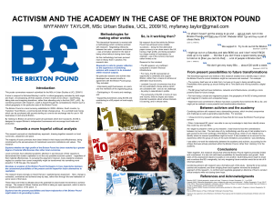 ACTIVISM AND THE ACADEMY IN THE CASE OF THE BRIXTON... MYFANWY TAYLOR, MSc Urban Studies, UCL, 2009/10, Methodologies for