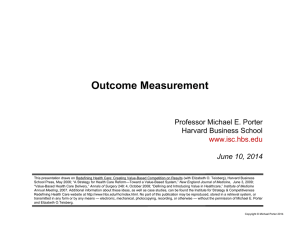 Outcome Measurement Professor Michael E. Porter Harvard Business School www.isc.hbs.edu