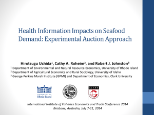 Health Information Impacts on Seafood Demand: Experimental Auction Approach Hirotsugu Uchida