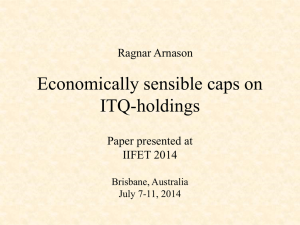 Economically sensible caps on ITQ-holdings Ragnar Arnason Paper presented at