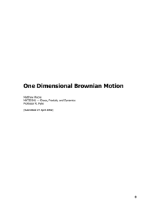 One Dimensional Brownian Motion  Matthew Moore MAT335H1 — Chaos, Fractals, and Dynamics