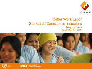 Better Work Labor Standards Compliance Indicators Amy Luinstra November 18, 2009