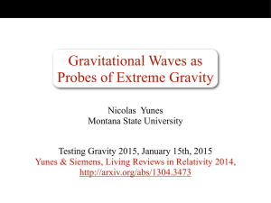 Gravitational Waves as Probes of Extreme Gravity Nicolas  Yunes Montana State University