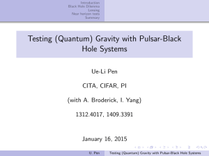 Testing (Quantum) Gravity with Pulsar-Black Hole Systems Ue-Li Pen CITA, CIFAR, PI