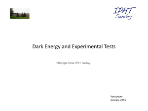 Dark Energy and Experimental Tests Philippe Brax IPhT Saclay Vancouver January 2015