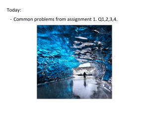 Today: - Common problems from assignment 1. Q1,2,3,4.