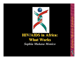 HIV/AIDS in Africa: What Works Sophia Mukasa Monico