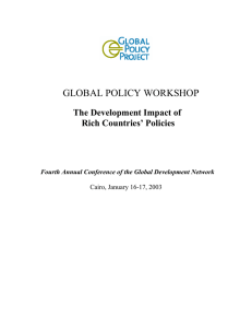 GLOBAL POLICY WORKSHOP The Development Impact of Rich Countries’ Policies